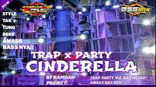 TRAP PARTY DJ CINDERELLA VUL BAS NGUK BIKIN SESAK DADA‼️FREE FLM?#ramdanproject #bssbrsaudio