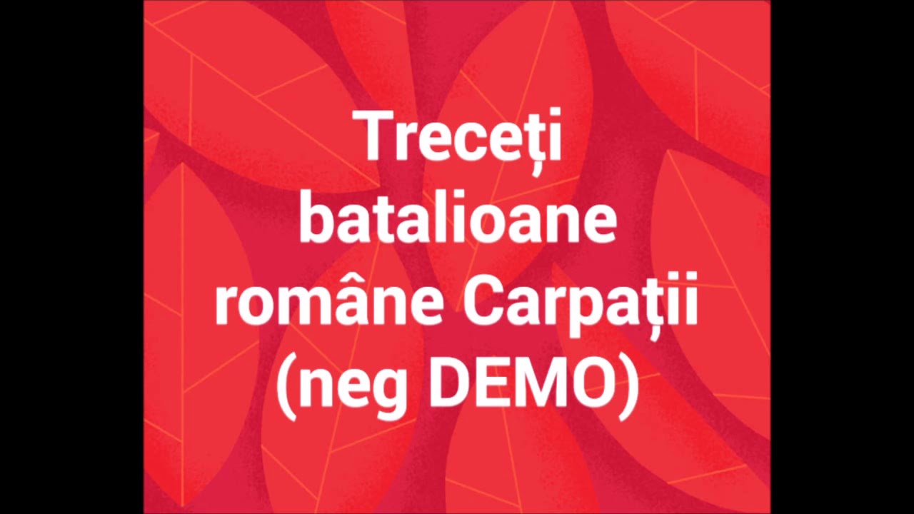 Treceti batalioane romane Carpatii - negativ DEMO - YouTube