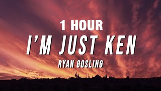 [1 HOUR] Ryan Gosling - I’m Just Ken (Lyrics)