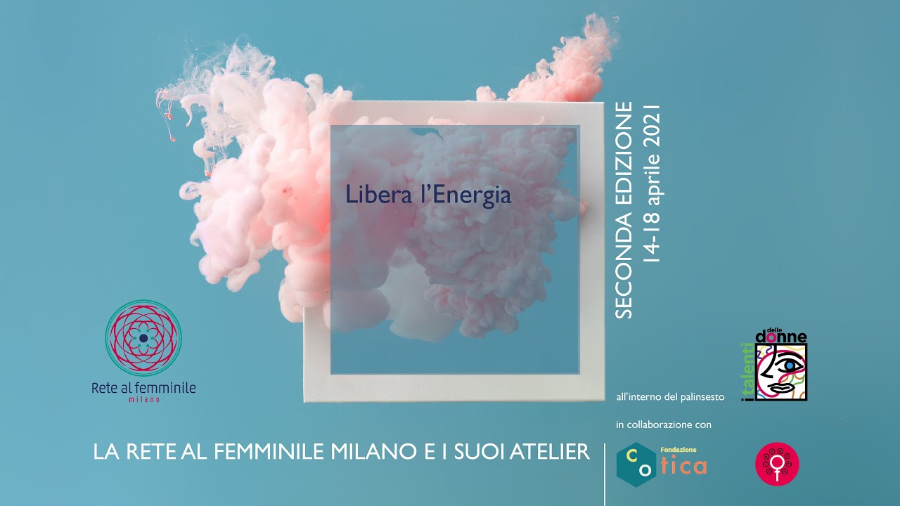 La Rete al Femminile e i suoi Atelier - Libera l'energia
