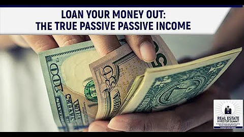 Loan Your Money Out: The True Passive Passive Income