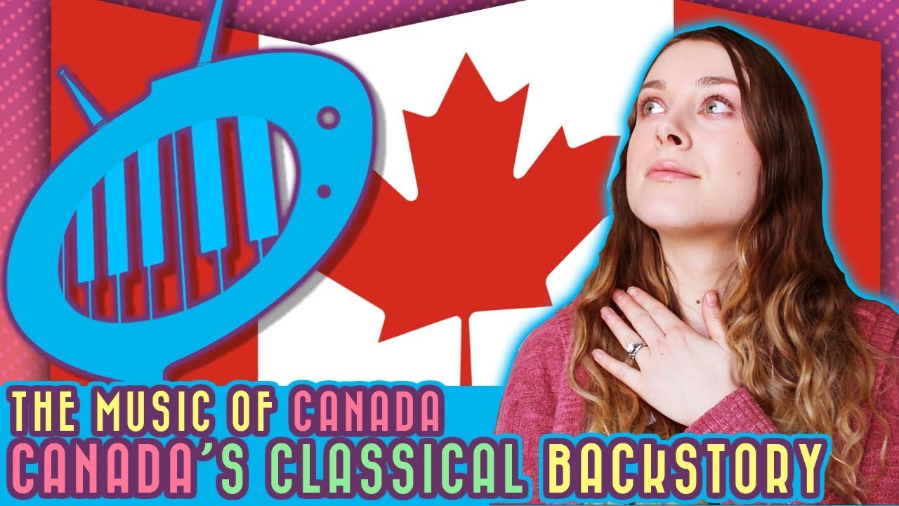 The Music of Canada: Canada’s Classical Backstory - YouTube