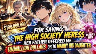 He Saved a Billionaire’s Daughter… Then Her Father Offered Him $100 MILLION OR MARRIAGE! 🔥💰💍