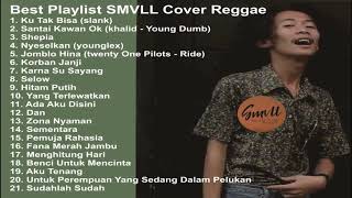 Smvll Cover Reggae Full Album Terbaru 2021tanpa Ik
