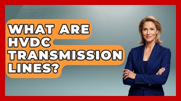 What Are HVDC Transmission Lines? - Civil Engineering Explained
