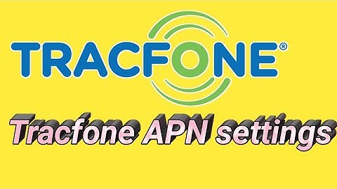 Tracfone Apn & Mms Settings