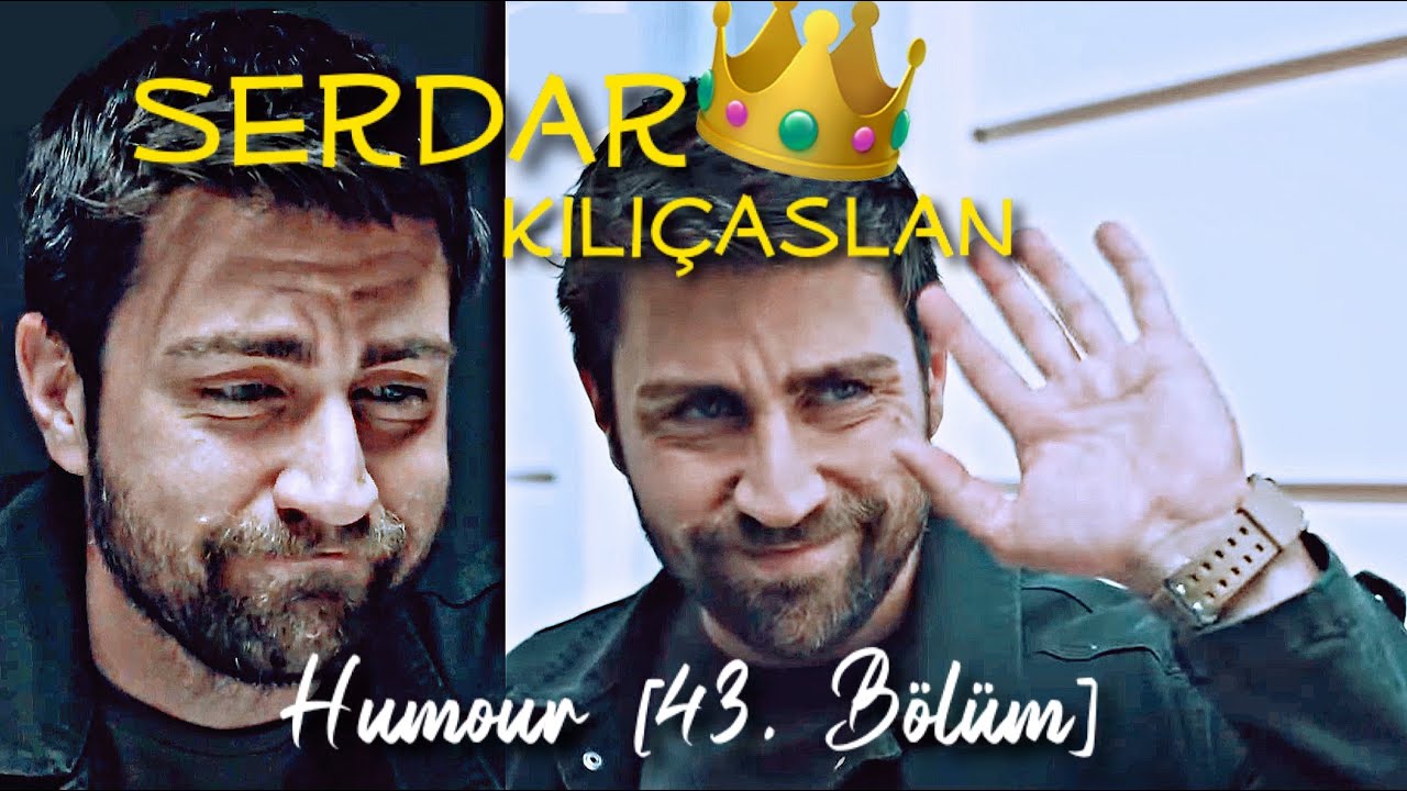 Serdar Kılıçaslan Humour [TEŞKİLAT]