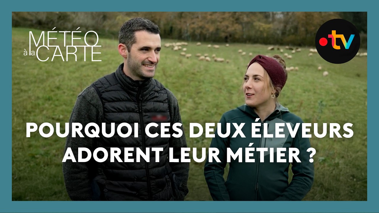 Pourquoi ces deux éleveurs adorent leur métier ? - Météo à la carte