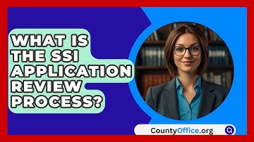 What Is The SSI Application Review Process? - CountyOffice.org