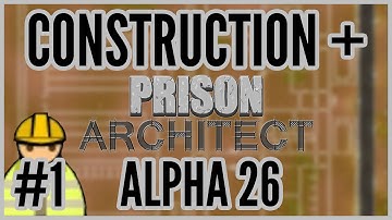 Sectioned = Construction + Prison Architect Alpha 26 #1