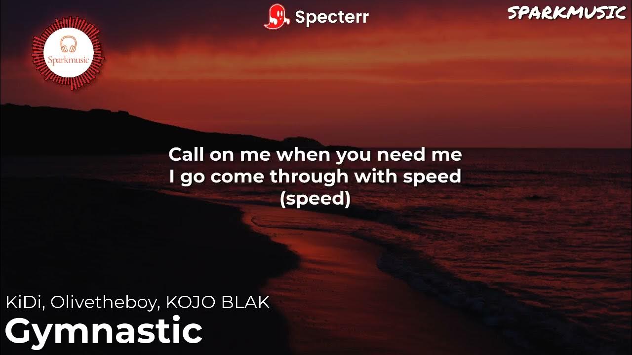KiDi, Olivetheboy, KOJO BLAK - Gymnastic (Lyrics) KiDi, Olivetheboy, KOJO BLAK - Gymnastic (Lyrics)