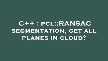 C++ : pcl::RANSAC segmentation, get all planes in cloud?