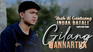 USAH DI GANTUANG INDAK BATALI - GILANG WANNARTHA /  MUSIC VIDEO