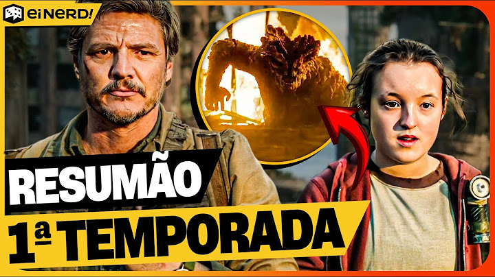 THE LAST OF US: RESUMO COMPLETO DA 1ª TEMPORADA + REVELAÇÕES IMPORTANTES