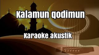 Kalamun Qodimun - Ai Khodijah cover - karaoke akustik lirik no vocal