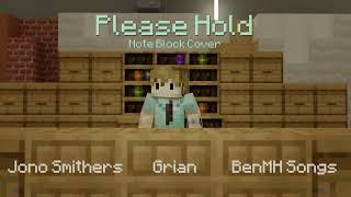 Video thumbnail of "Please Hold (Jono Smithers) Noteblock Song"