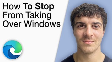 How To Stop Microsoft Edge From Taking Over Windows [2025 Full Guide]
