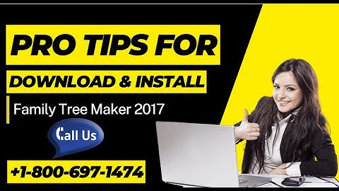 Download & Install Family Tree Maker 2017 | Easy Steps To Install FTM 2017 | FTM 2017 Features