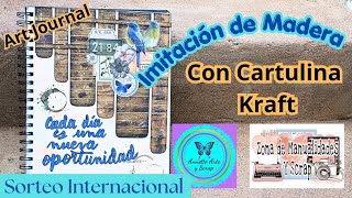 Sorteo Internacional -Imitacion de Madera con Cartulina Kraft- Art Journal-