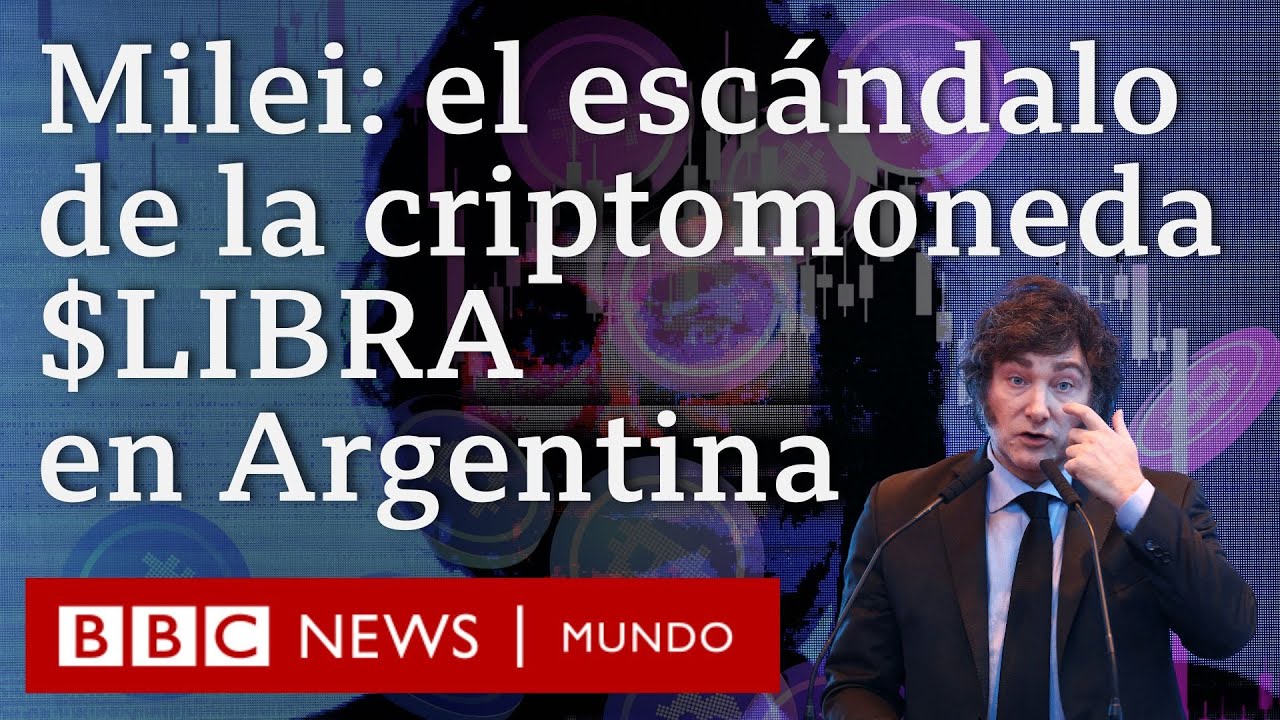 3 claves del escándalo de Milei por la promoción de la criptomoneda $LIBRA  que se desplomó en horas