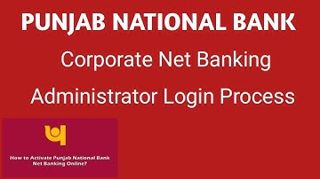 PNB CORPORATE NET BANKING | LOGIN PROCESS FOR ADMINISTRATOR | PNB NETBANKING