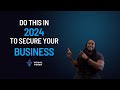 How to Secure Your Business in 2024