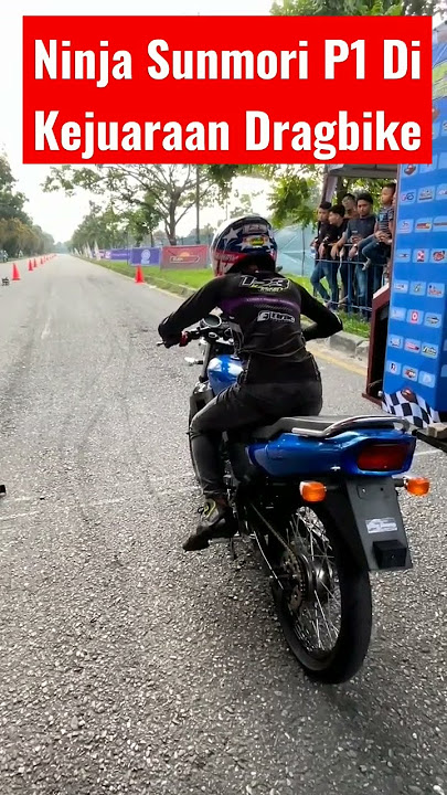 Ninja Sunmori P1 Di Kejuaraan Dragbike #ninja #drag #dragbike