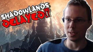 Shadowlands Delayed! Thoughts?