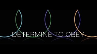 Determine to Obey   Disciple