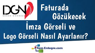 Doğan E-Dönüşüm Portalında Faturada Gözükecek İmza Ve Logo Görseli Nasıl Ayarlanır?