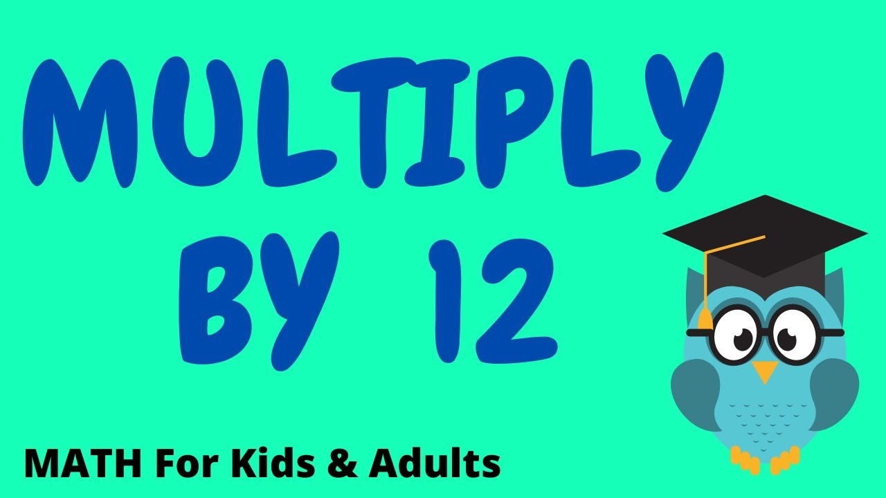 12-times-tables-quiz-master-multiplication-by-twelve-math-help-for-kids-adults-youtube