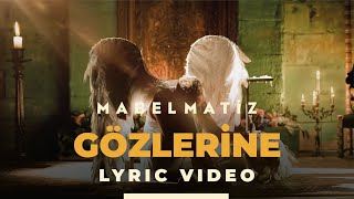 Mabel Matiz - Gözlerine ( Lyric | Şarkı Sözleri )