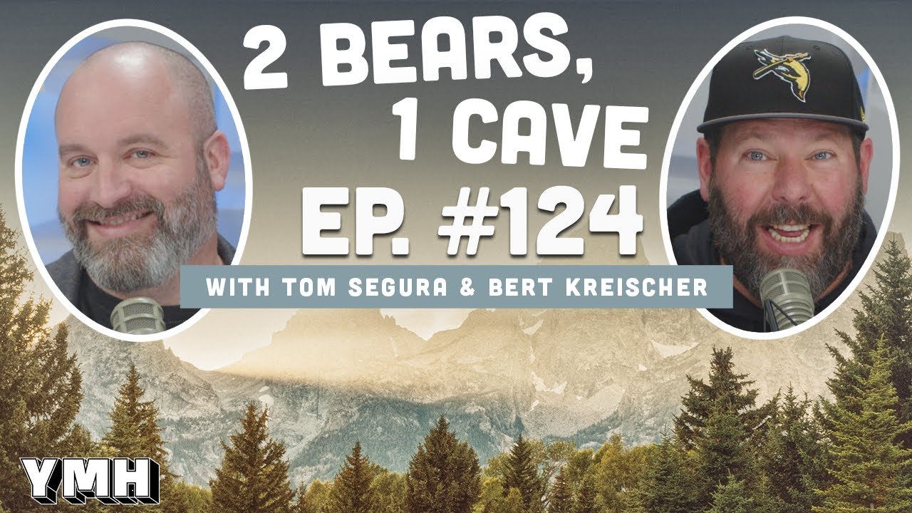 Ep. 124 | 2 Bears, 1 Cave w/ Tom Segura & Bert Kreischer