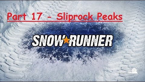 Snowrunner - Sliprock Peaks (NG+) - P17 -  Awesome trail for a Scout to reach the final Watchtower.