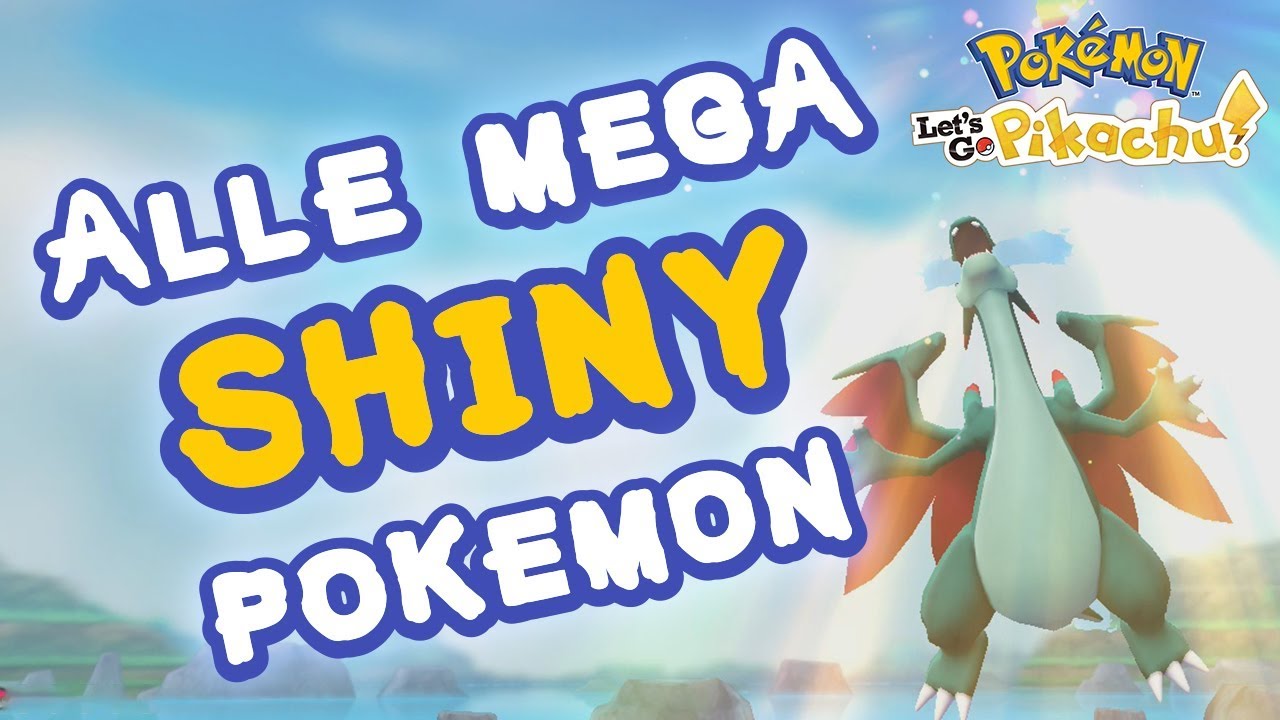 Alle Shiny Mega Entwicklungen Special 40 Pokemon Let S Go Pikachu Evoli Tipps Tricks Youtube