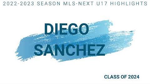 Diego Sanchez (left back / winger. 2006 / Class of 2024) MLS Next 2022-2023 season highlights