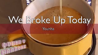 [KARAOKE] We Broke Up Today - Younha | Queen V [00099] Karaoke