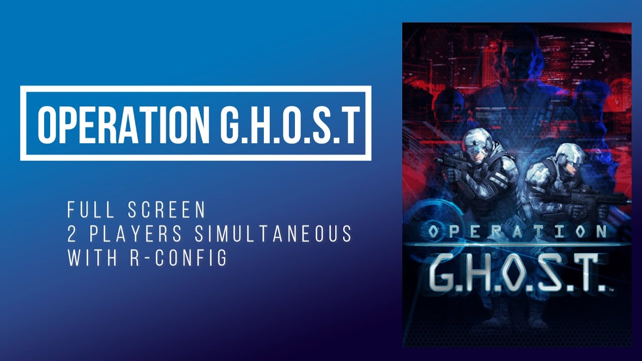 Ghost Setup Operation Ghost - Setup: Fullscreen and 2 Players (Guns) - YouTube