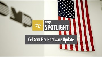 DMP Spotlight - CellCom Fire Hardware Update