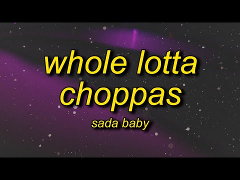 Sada Baby – Whole Lotta Choppas (Lyrics) | wanna see me do my dance in these thousand dollar pants