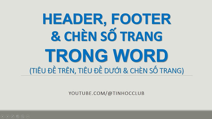 Hướng dẫn tạo header and footer trong word 2023