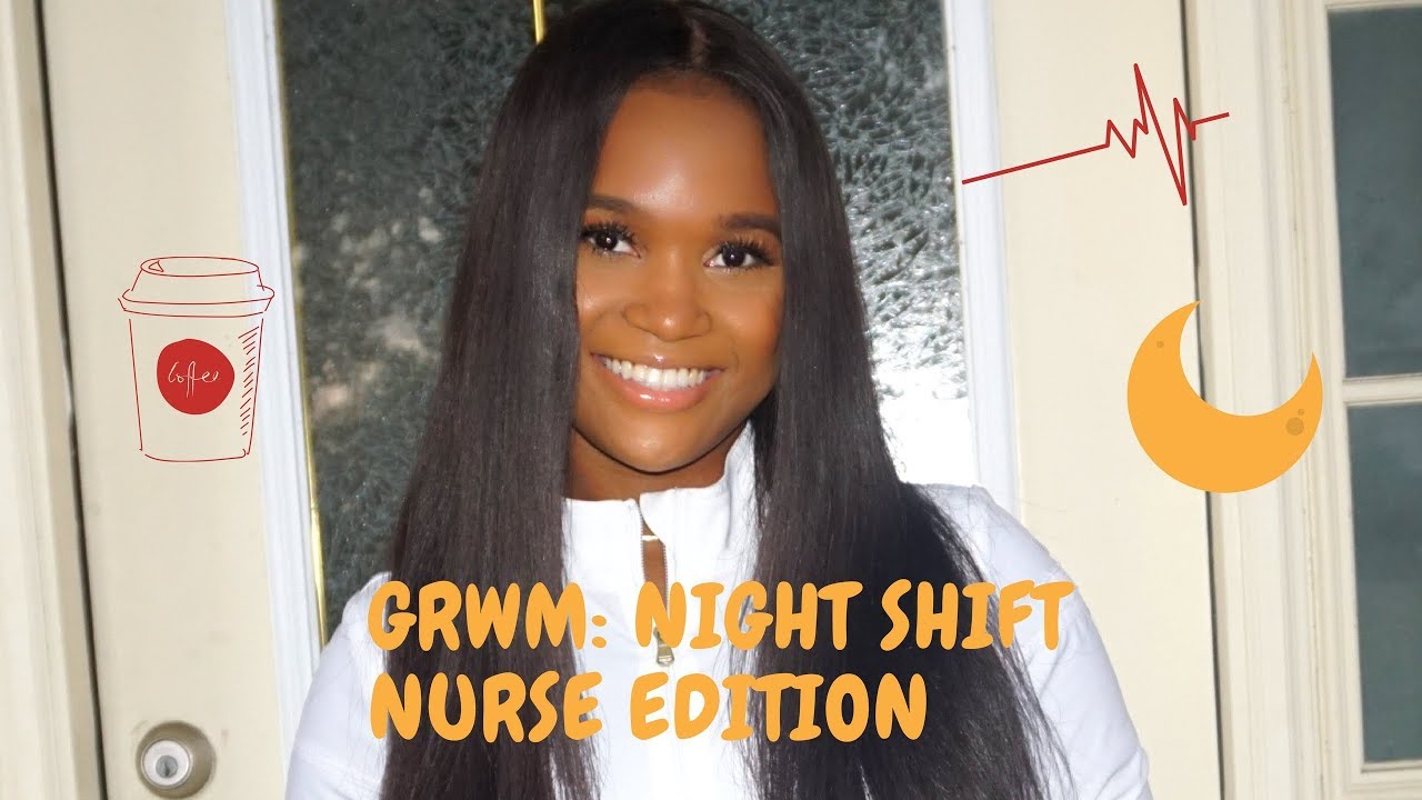 GRWM NIGHT SHIFT NURSE EDITION YouTube