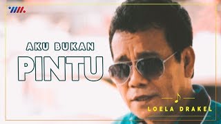 LOELA DRAKEL - AKU BUKAN PINTU | LAGU NOSTALGIA