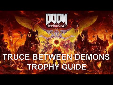 Doom Eternal - Truce Between Demons Trophy Guide - (Doom Eternal Truce Between Demons Trophy)