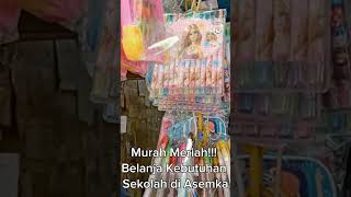 Belanja Perlengkapan Sekolah Langsung Ke Pusat Grosir Asemka