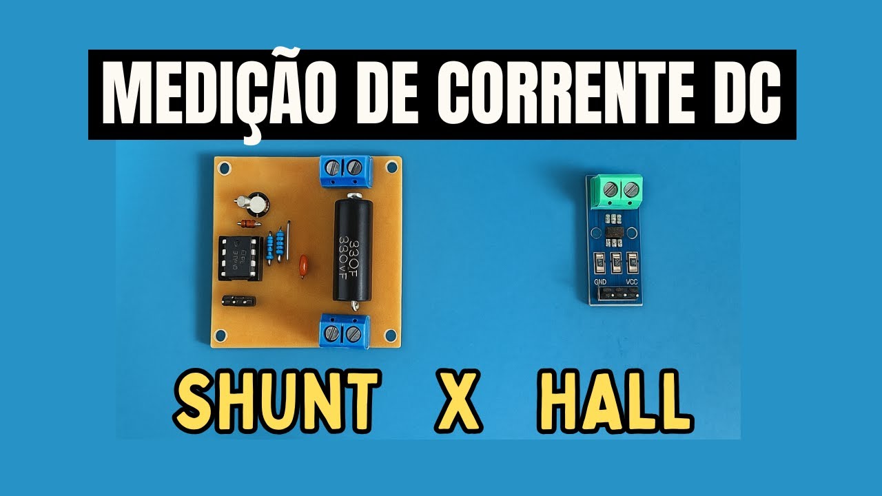 Como medir corrente DC com microcontrolador (Shunt vs Sensor Hall na prática)