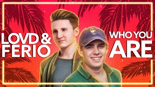 Lovd & Ferio - Who You Are Lyric Video