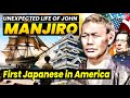 Japanese Fisherman to Shogun’s Samurai | John Manjiro Life Story ★ ONLY in JAPAN