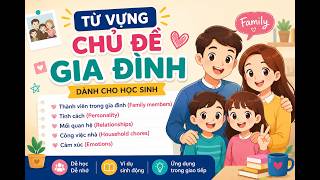 Topic : Family - Từ vựng theo chủ đề cho học sinh cấp 2 : A2 level