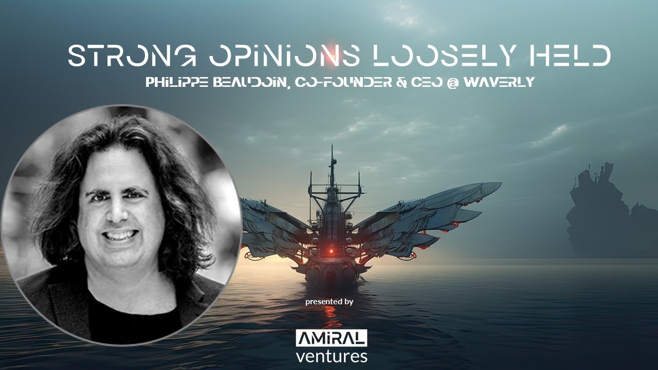 Opinions fortes, tenues avec souplesse, avec Philippe Beaudoin, Co-fondateur et PDG chez Waverly